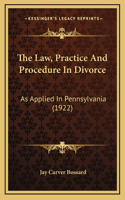 The Law, Practice And Procedure In Divorce