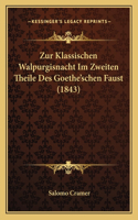 Zur Klassischen Walpurgisnacht Im Zweiten Theile Des Goethe'schen Faust (1843): (German)