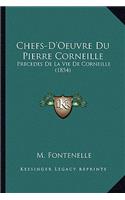 Chefs-D'Oeuvre Du Pierre Corneille