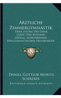 Arztliche Zimmergymnastik