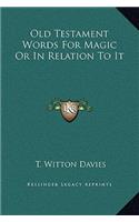 Old Testament Words For Magic Or In Relation To It