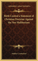 Birth Control a Statement of Christian Doctrine Against the Neo Malthusians
