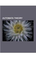 Automata Theory: Finite-State Machine, Regular Expression, Pushdown Automaton, Star Height Problem, Tree Automaton, Sequential Logic, a(English)