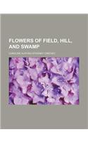 Flowers of Field, Hill, and Swamp