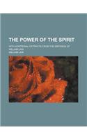 The Power of the Spirit; With Additional Extracts from the Writings of William Law: (English)