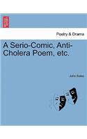 A Serio-Comic, Anti-Cholera Poem, Etc.