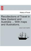 Recollections of Travel in New Zealand and Australia ... with Maps and Illustrations.