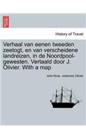 Verhaal Van Eenen Tweeden Zeetogt, En Van Verscheidene Landreizen, in de Noordpool-Gewesten. Vertaald Door J. Olivier. with a Map Derde Deel.