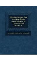 Mittheilungen Der Afrikanischen Gesellschaft in Deutschland, Volume 4...