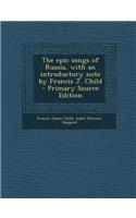 Epic Songs of Russia, with an Introductory Note by Francis J. Child