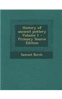 History of Ancient Pottery Volume 1