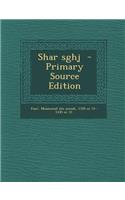 Shar Sghj - Primary Source Edition