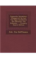 Japansche Spraakleer: Uitgegeven Op Last Van Zijne Excellentie Den Minister Van Kolonien... - Primary Source Edition