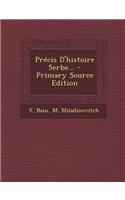 Précis D'histoire Serbe...