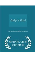 Only a Girl - Scholar's Choice Edition