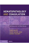 Hematopathology and Coagulation: Self-Assessment and Board Review