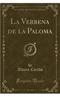 La Verbena de la Paloma (Classic Reprint)