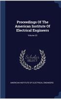 Proceedings Of The American Institute Of Electrical Engineers; Volume 33