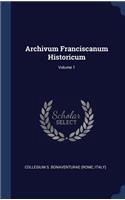 Archivum Franciscanum Historicum; Volume 1