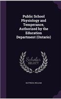 Public School Physiology and Temperance, Authorized by the Education Department (Ontario)