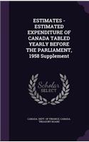 Estimates - Estimated Expenditure of Canada Tabled Yearly Before the Parliament, 1958 Supplement