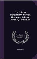The Eclectic Magazine of Foreign Literature, Science, and Art, Volume 115