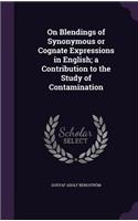 On Blendings of Synonymous or Cognate Expressions in English; a Contribution to the Study of Contamination