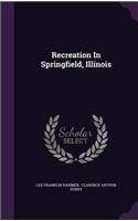 Recreation in Springfield, Illinois