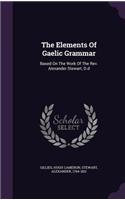 Elements Of Gaelic Grammar