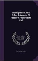 Immigration And Other Interests Of Prescott Fransworth Hall