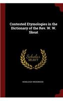 Contested Etymologies in the Dictionary of the Rev. W. W. Skeat