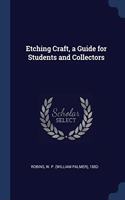 ETCHING CRAFT, A GUIDE FOR STUDENTS AND