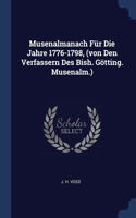 Musenalmanach Für Die Jahre 1776-1798, (von Den Verfassern Des Bish. Götting. Musenalm.)