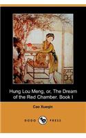 Hung Lou Meng, Or, the Dream of the Red Chamber. Book I (Dodo Press)