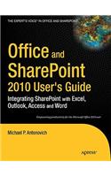 Office and SharePoint 2010 User's Guide: Integrating SharePoint with Excel, Outlook, Access and Word