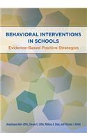 Behavioral Interventions in Schools: Evidence-Based Postive Strategies