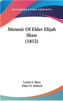 Memoir Of Elder Elijah Shaw (1852)