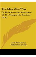 The Man Who Won: Or The Career And Adventures Of The Younger Mr. Harrison (1918)