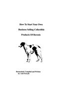 How To Start Your Own Business Selling Collectible Products Of Borzois: (English)