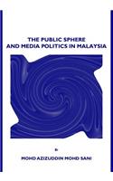 Public Sphere and Media Politics in Malaysia