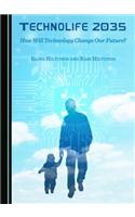 Technolife 2035: How Will Technology Change Our Future?