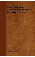 Canal And Culvert Tables, Based On The Formula Of Kutter
