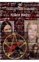 Chilling Cold Blooded Killer Kids