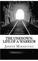 The Unknown: Life of a Warrior(English)