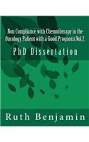 Non Compliance with Chemotherapy in the Oncology Patient with a Good Prognosis.Vol.2.
