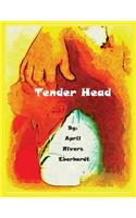 Tender Head