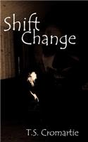 Shift Change: (English)