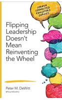 Flipping Leadership Doesn’t Mean Reinventing the Wheel
