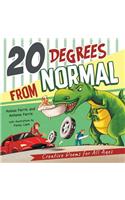 20 Degrees from Normal: Creative Poems for All Ages(English)