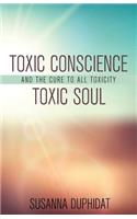 Toxic Conscience, Toxic Soul